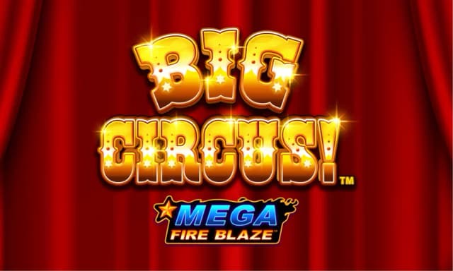Mega Fire Blaze: Big Circus!™